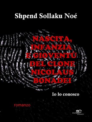 cover image of Nascita, infanzia e gioventù del clone Nicolaus Bonadei